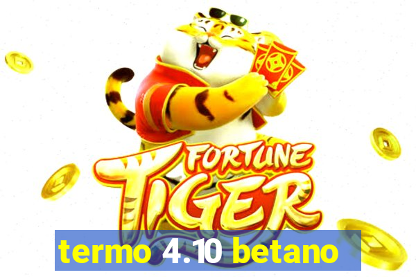 termo 4.10 betano